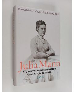 Kirjailijan Dagmar von Gersdorff käytetty kirja Julia Mann, die Mutter von Heinrich und Thomas Mann - Eine Biographie