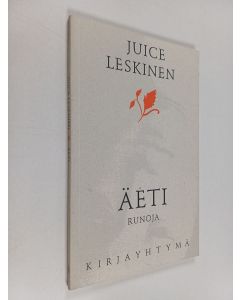 Kirjailijan Juice Leskinen käytetty kirja Äeti : luonnos muistelmiksi : runoja