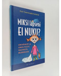 Kirjailijan Outi Saarenpää-Heikkilä käytetty kirja Miksi lapseni ei nuku