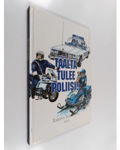 Kirjailijan Kalervo Järvensivu käytetty kirja Täältä tulee poliisi!