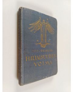 Kirjailijan W. J. Oehler käytetty kirja Hiljaisuuden voima : kymmenen saarnaa Oxfordin herätysliikkeen perusajatuksista
