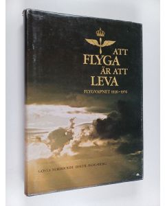 Kirjailijan Gösta Norrbohm käytetty kirja Att flyga är att leva : flygvapnet 1926-1976