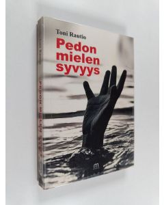 Kirjailijan Toni Rautio käytetty kirja Pedon mielen syvyys