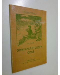 Tekijän Iku Turso  käytetty kirja Onkikalastuksen opas