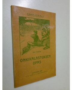 Tekijän Iku Turso  käytetty kirja Onkikalastuksen opas