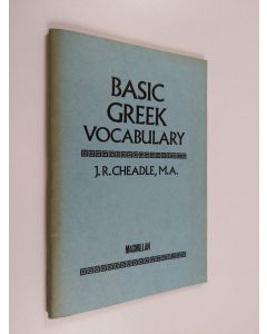 Kirjailijan J. R. Cheadle käytetty teos Basic Greek vocabulary