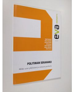 käytetty kirja Politiikan sekahaku : mitkä asiat yhdistävät ja erottavat puolueita