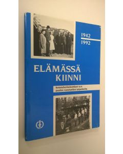 käytetty kirja Elämässä kiinni 1942-1992 : Sotatuberkuloottiset ry:n puolen vuosisadan taipaleelta