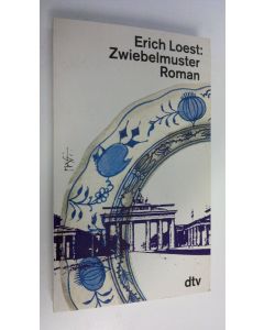 Kirjailijan Erich Loest käytetty kirja Zwiebelmuster : roman