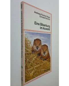Kirjailijan Andreas Fischer-Nagel käytetty kirja Eine Biberburg im Auwald (ERINOMAINEN)