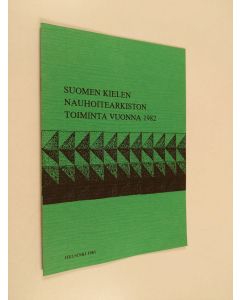 käytetty teos Suomen kielen nauhoitearkiston toiminta vuonna 1982 (ERINOMAINEN)