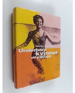 Kirjailijan Monika Fagerholm käytetty kirja Underbara kvinnor vid vatten
