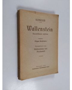 Kirjailijan Friedrich von Schiller käytetty kirja Wallenstein 1: Wallensteinin leiri; Piccolominit