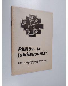 käytetty teos Päätös- ja julkilausumat : SKPn 18. edustajakokous Helsingissä 1.-3.6.1978