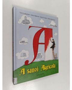 Kirjailijan Tytti Issakainen käytetty kirja A sanoi Agricola