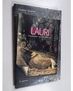 Kirjailijan Tapani Suonto käytetty kirja Lauri - Vuosisadan selviytymistarina