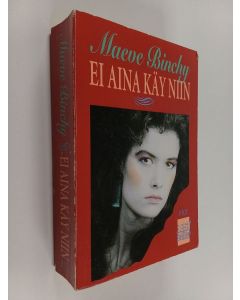 Kirjailijan Maeve Binchy käytetty kirja Ei aina käy niin