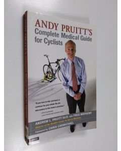 Kirjailijan Andrew L. Pruitt käytetty kirja Andy Pruitt's complete medical guide for cyclists