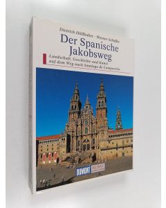 Kirjailijan Dietrich Hšllhuber & Werner SchŠfke käytetty kirja Der spanische Jakobsweg - Landschaft, Geschichte und Kunst auf dem Weg nach Santiago de Compostela