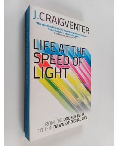 Kirjailijan J. Craig Venter käytetty kirja Life at the Speed of Light - From the Double Helix to the Dawn of Digital Life