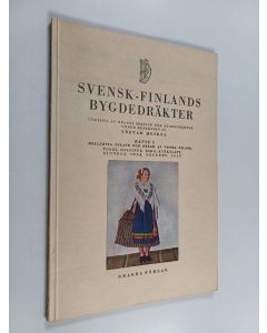 käytetty kirja Svensk-finlands bygdedräkter 2 : Mellersta Nyland