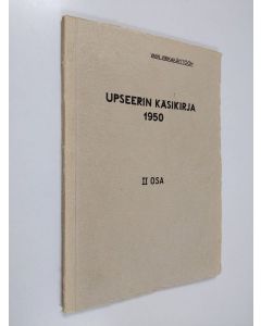 käytetty kirja Upseerin käsikirja : 1950 2 osa - joukkojen harjoituskokoonpano ja -vahvuudet