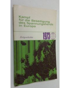 käytetty kirja Kampf fur die Beseitigung des Spannungsherds in Europa : Zeitgeschichte 1973