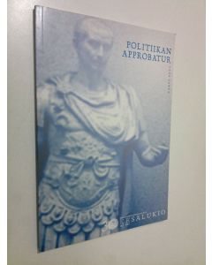 Kirjailijan Vesa Vares käytetty kirja Politiikan approbatur