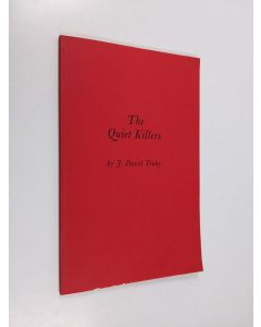Kirjailijan J. David Truby käytetty kirja The Quiet Killers