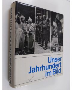 käytetty kirja Unser Jahrhundert im Bild