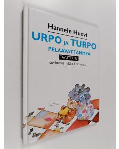 Kirjailijan Hannele Huovi käytetty kirja Urpo ja Turpo pelaavat tammea