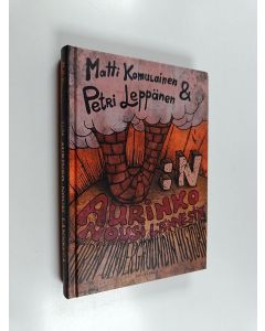 Kirjailijan Matti Komulainen käytetty kirja U:n aurinko nousi lännestä : Turun undergroundin historia