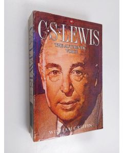 Kirjailijan William Griffin käytetty kirja C.S. Lewis - The Authentic Voice