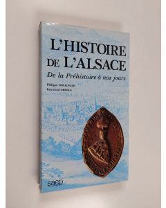 Kirjailijan Philippe Dollinger käytetty kirja L' histoire de l'Alsace