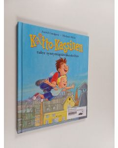 Kirjailijan Astrid Lindgren käytetty kirja Katto-Kassinen tulee syntymäpäiväkesteihin