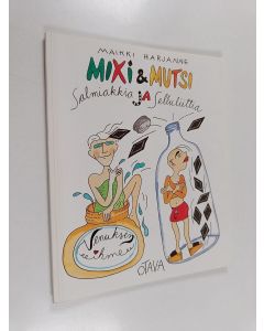 Kirjailijan Maikki Harjanne käytetty kirja Mixi & mutsi : salmiakkia ja selluliittia