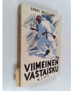 Kirjailijan Erkki Palolampi käytetty kirja Viimeinen vastaisku