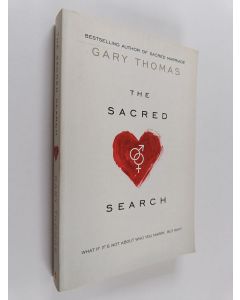 Kirjailijan Gary Lee Thomas käytetty kirja The Sacred Search : What If It's Not about who You Marry, But Why?
