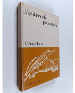 Kirjailijan Gösta Holm käytetty kirja Epoker och prosastilar : några linjer och punkter i den svenska prosans stilhistoria