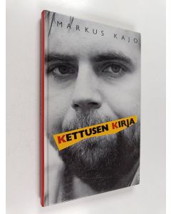 Kirjailijan Markus Kajo käytetty kirja Kettusen kirja