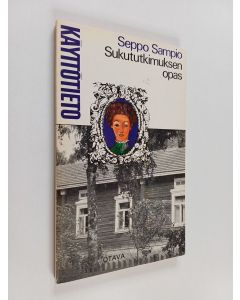Kirjailijan Seppo Sampio käytetty kirja Sukututkimuksen opas