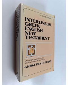 Kirjailijan George Ricker Berry käytetty kirja Interlinear Greek-English New Testament with a Greek-English Lexicon and New Testament Synonyms - King James Version