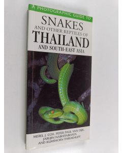 Kirjailijan Merel J. Cox käytetty kirja A photographic guide to snakes and other reptiles of Thailand and South-East Asia