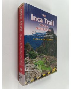 Kirjailijan Alexander Stewart käytetty kirja The Inca trail, Cusco & Machu Picchu