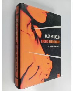 Kirjailijan Olov Svedelid käytetty kirja Nödens handelsmän : en Roland Hassel-thriller