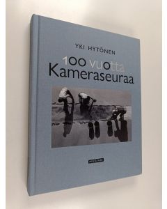 Kirjailijan Yki Hytönen käytetty kirja 100 vuotta Kameraseuraa