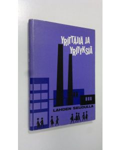 käytetty kirja Yrittäjiä ja yrityksiä Lahden seudulla