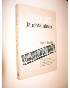 Kirjailijan Karl Albrecht käytetty kirja Stressi ja johtaminen