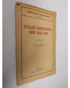 Kirjailijan Antti J. Pietilä käytetty kirja Kristillinen rakkaudentoiminta vanhan kirkon aikana