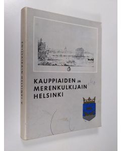 käytetty kirja Entisaikain Helsinki 5 : kauppiaitten ja merenkulkijain Helsinki